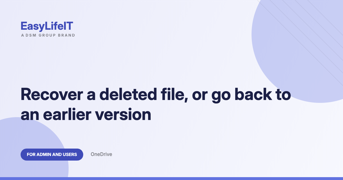 Recover a deleted file, or go back to an earlier version – EasyLifeIT guide