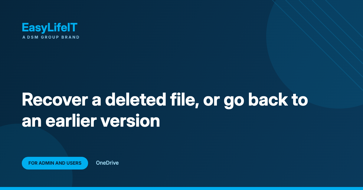Recover a deleted file, or go back to an earlier version – EasyLifeIT guide