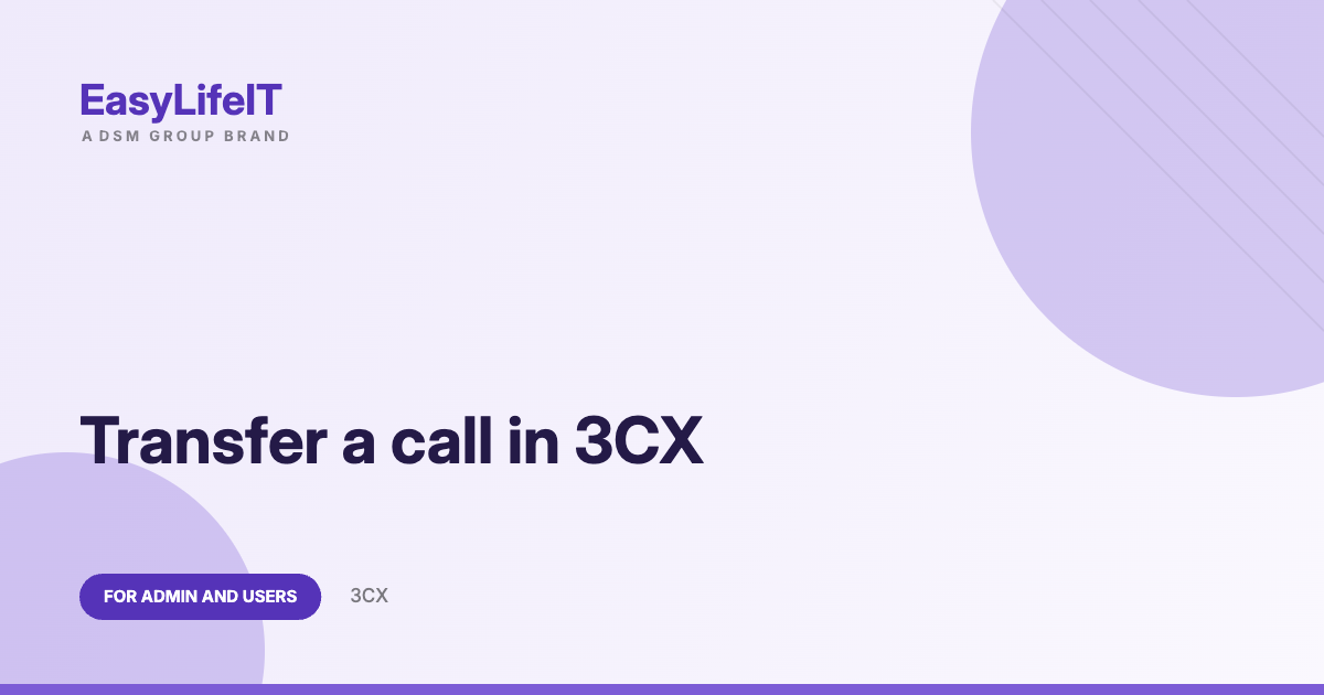 Transfer a call in 3CX – EasyLifeIT guide