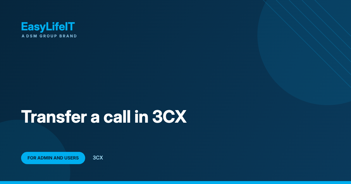 Transfer a call in 3CX – EasyLifeIT guide