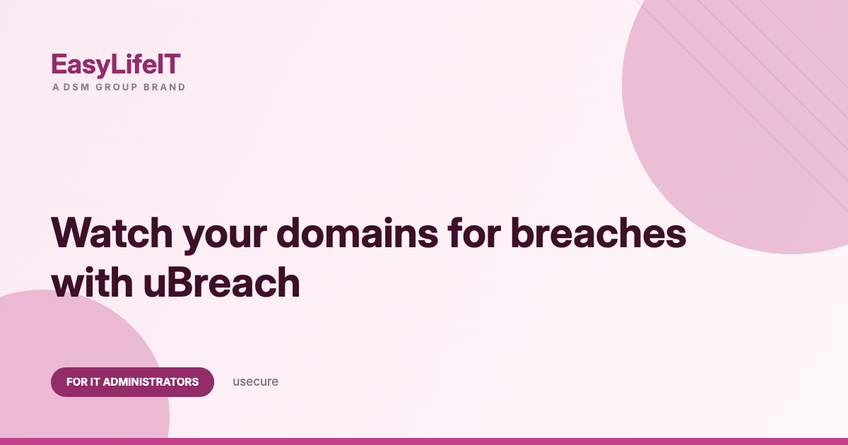 Watch your domains for breaches with uBreach – EasyLifeIT guide